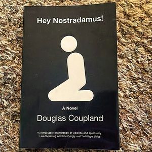 Hey Nostradamus! A Novel by Douglas Coupland